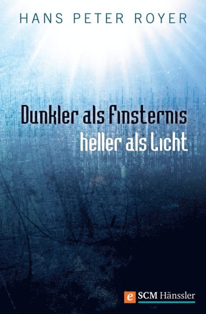 Hans Peter Royer - Dunkler als Finsternis - heller als Licht, E-bok