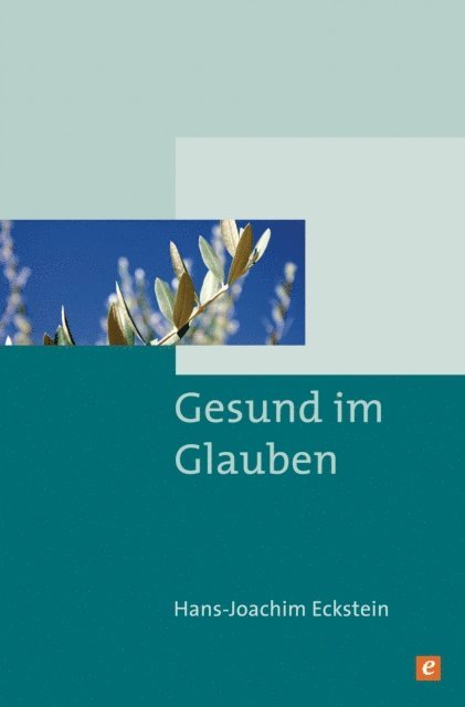 Hans-Joachim Eckstein - Gesund im Glauben, E-bok