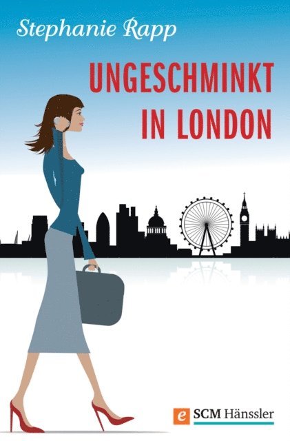 Stephanie Rapp - Ungeschminkt in London, E-bok