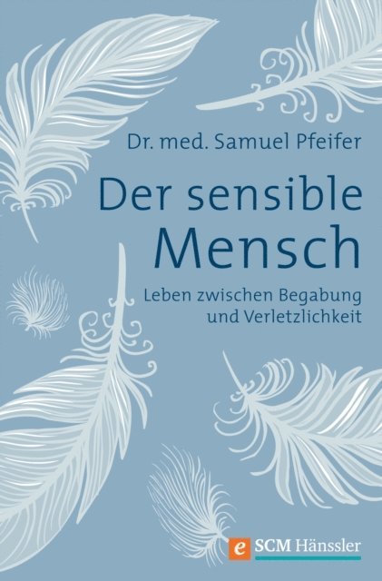 Samuel Pfeifer - Der sensible Mensch, E-bok