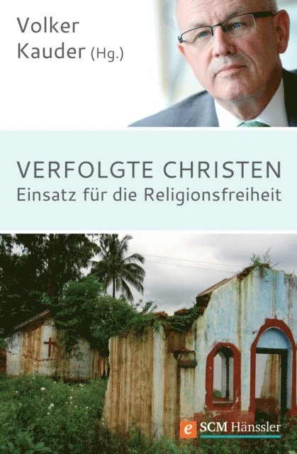 Volker Kauder - Verfolgte Christen, E-bok