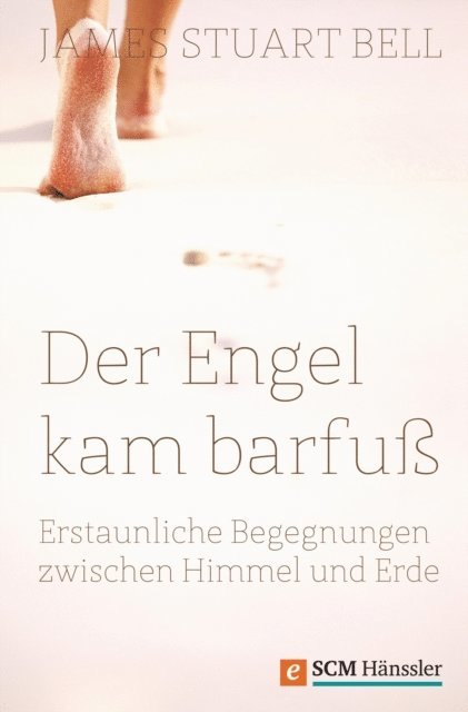 James Stuart Bell - Der Engel kam barfuß, E-bok