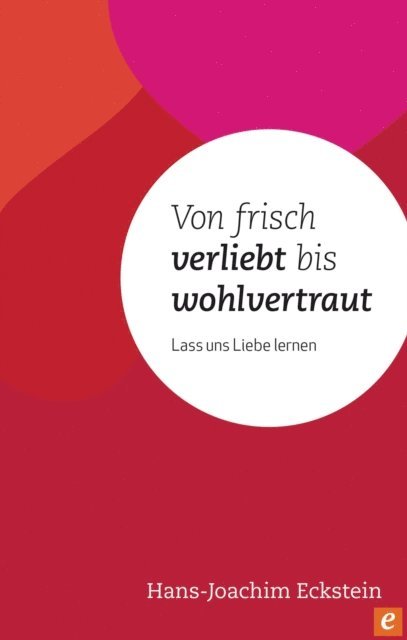Hans-Joachim Eckstein - Von frisch verliebt bis wohlvertraut, E-bok