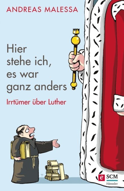 Andreas Malessa - Hier stehe ich, es war ganz anders, E-bok