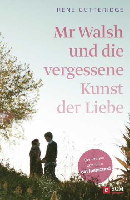 Rene Gutteridge - Mr Walsh und die vergessene Kunst der Liebe, E-bok