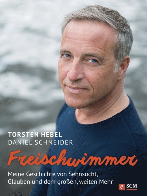 Daniel Schneider, Torsten Hebel - Freischwimmer, E-bok