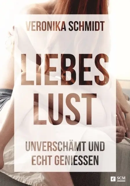 Veronika Schmidt - Liebeslust, E-bok. Tillgänglighet: Lägg i varukorg