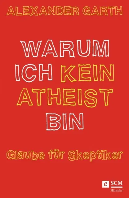 Alexander Garth - Warum ich kein Atheist bin, E-bok. Tillgänglighet: Lägg i varukorg