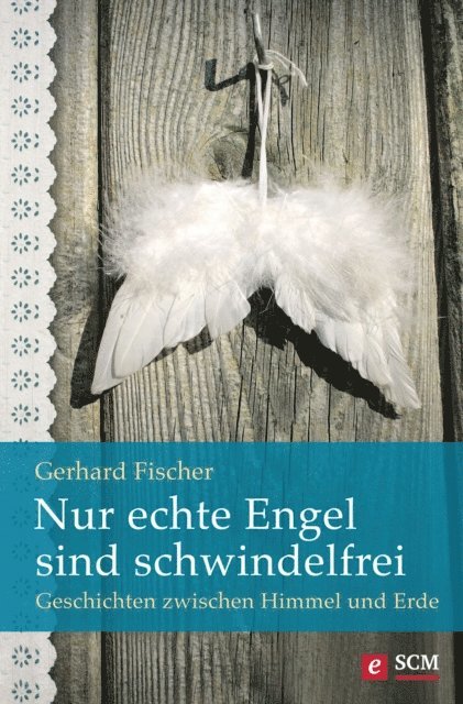Gerhard Fischer - Nur echte Engel sind schwindelfrei, E-bok