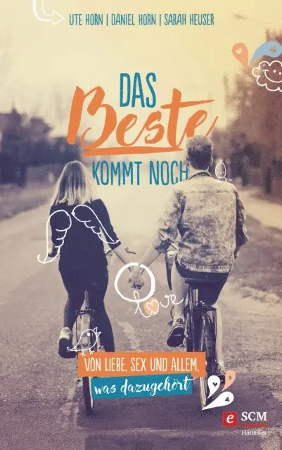 Sarah Heuser, Daniel Horn, Ute Horn - Das Beste kommt noch, E-bok. Tillgänglighet: Lägg i varukorg