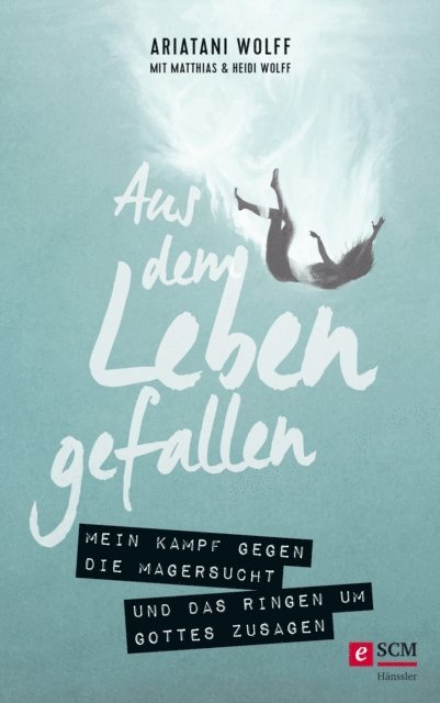 Heidi Wolff, Matthias C. Wolff, Ariatani Wolff - Aus dem Leben gefallen, E-bok