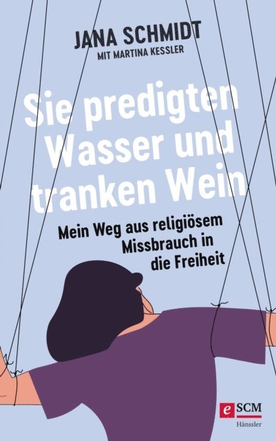 Jana Schmidt - Sie predigten Wasser und tranken Wein, E-bok