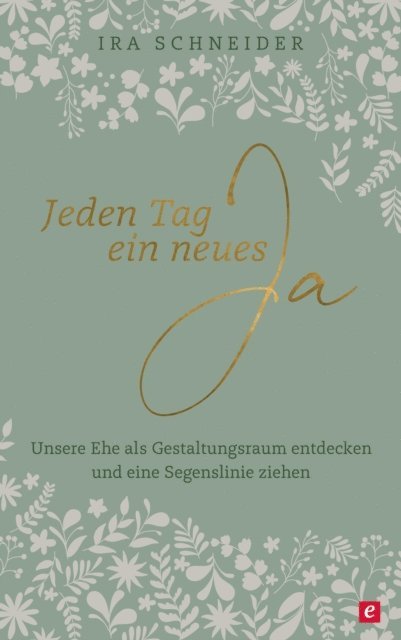 Ira Schneider - Jeden Tag ein neues Ja, E-bok