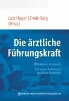 Lutz Hager, Erwin Selg - Die ärztliche Führungskraft, Häftad