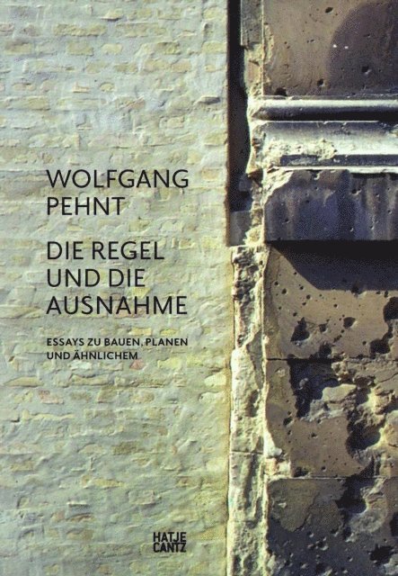 Wolfgang Pehnt - Wolfgang Pehnt. Die Regel und die Ausnahme, E-bok