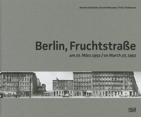 Annett Gröschner, Arwed Messmer - Arwed Messmer & Annett Gröschner: Berlin, Fruchtstrasse on March 27, 1952, Inbunden. Tillgänglighet: Lägg i varukorg