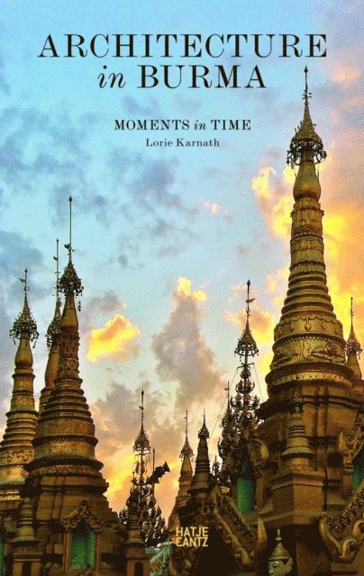 Lorie Karnath - Architecture in Burma, E-bok