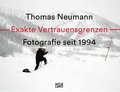Thomas Neumann. Exakte Vertrauensgrenzen / Exact Confidence Limits Fotografie seit 1994 / Photography since 1994