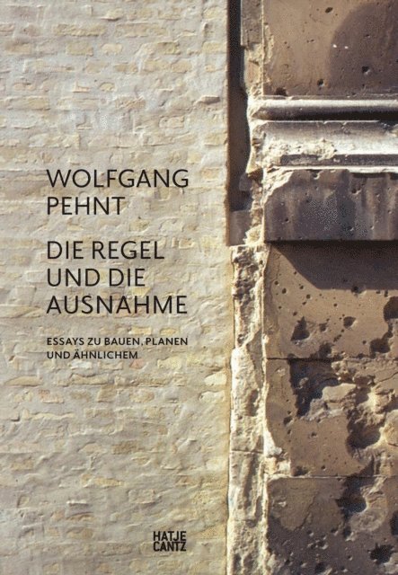 Wolfgang Pehnt - Wolfgang Pehnt. Die Regel und die Ausnahme, E-bok