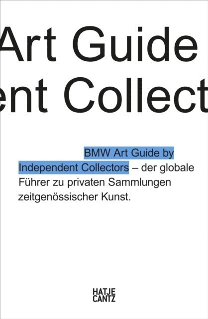 Anne Reimers, Christiane Meixner, Heiko Klaas, Jeni Fulton, Alexander Forbes, Nicole Busing, Silvia Anna Barilla, Dorten studios, Sylvia Dominique Volz - Der vierte BMW Art Guide by Independent Collectors, E-bok