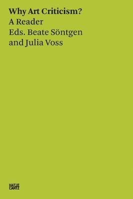 Beate Söntgen & Julia Voss: Why Art Criticism? A Reader av Julia Voss, Beate Sontgen, Julia Voss