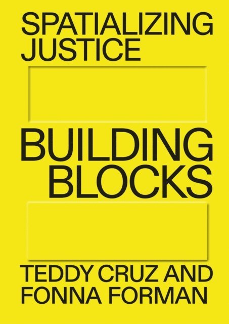 Fonna Forman, Teddy Cruz - Spatializing Justice, E-bok