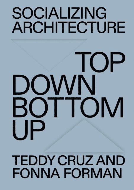 Fonna Forman, Teddy Cruz - Socializing Architecture, E-bok
