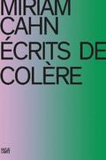 Miriam Cahn: ECRITS DE COLERE (French Edition)