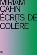 Miriam Cahn: ECRITS DE COLERE