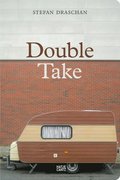 Stefan Draschan: Double Take (Bilingual edition)