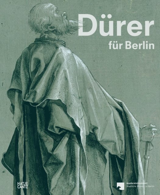 Stephanie Sailer, Silvia Massa, Hans-Ulrich Kessler, Johannes Eberhardt, Lea Hagedorn, Michael Roth, Michael Roth - Dürer für Berlin. Eine Spurensuche im Kupferstichkabinett, E-bok