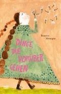 Dinge, die vorbergehen - Ein Trostbuch fr Kinder mit zauberhaften Illustrationen