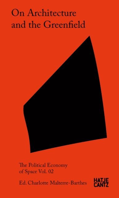 Charlotte Malterre-Barthes - On Architecture and the Greenfield, E-bok