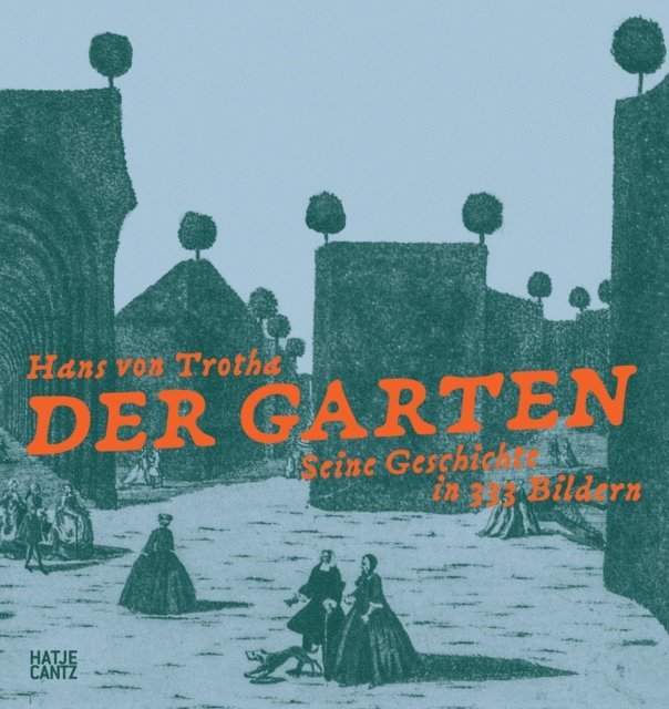 Hans von Trotha - Der Garten, E-bok