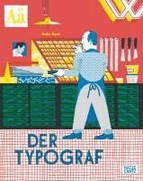 Gaby Bazin - Der Typograf - Willkommen in der Werkstatt des Typografen: Ein Bilderbuch für Kinder ab 6 Jahren über Buchdruck und Schriftkunst, Inbunden