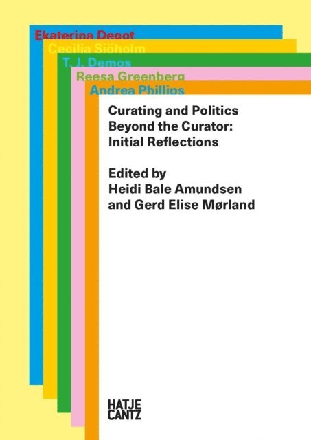Heidi Bale Amundsen, Gerd Elise Morland - Curating and Politics, E-bok