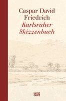 Staatliche Kunstsammlungen Dresden Eigentümerkonsortium (Klassik Stiftung Weimar - Caspar David Friedrich - Das Karlsruher Skizzenbuch (Kompaktausgabe), Inbunden