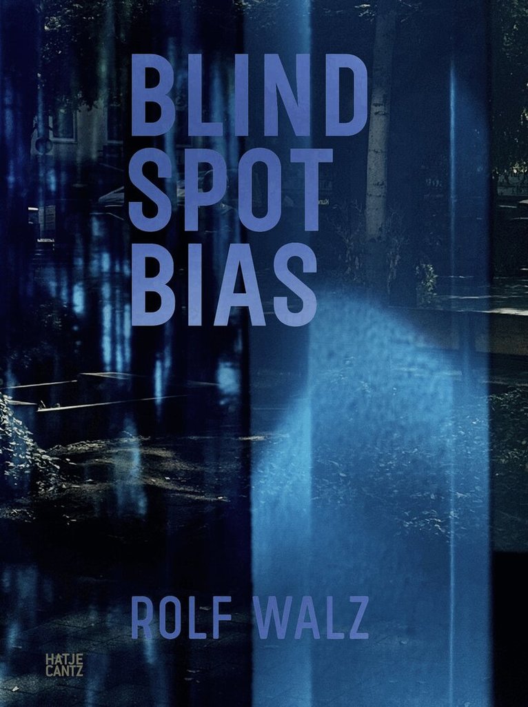 Rolf Walz, Peter Friese - Rolf Walz: Blind Spot Bias (Bilingual edition), Inbunden
