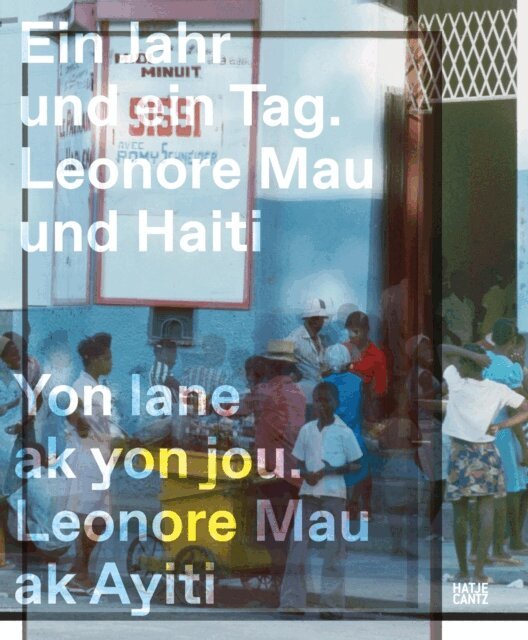 Yveline Alexis, Gina Athena Ulysse, Dora Imhof - Ein Jahr und ein Tag. Yon lane ak yon jou, E-bok
