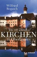 Die 100 schnsten Kirchen in Oberbayern