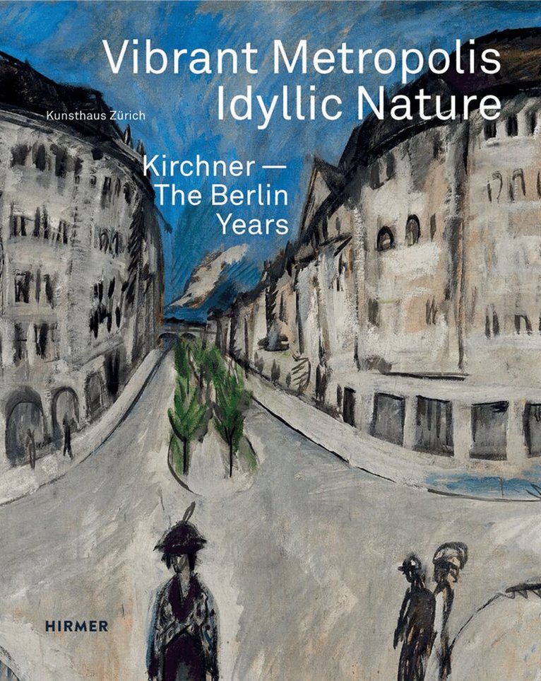Kunsthaus Zürich, Christoph Becker, Madgalena M. Moeller, Sandra Gianfreda, Charles Werner Haxthausen, Karin Schick, Uwe M. Schneede, Günther Gercken, Martina Pfister, Sandra Gianfreda - Vibrant Metropolis / Idyllic Nature, Inbunden. Tillgänglighet: Tillfälligt slut