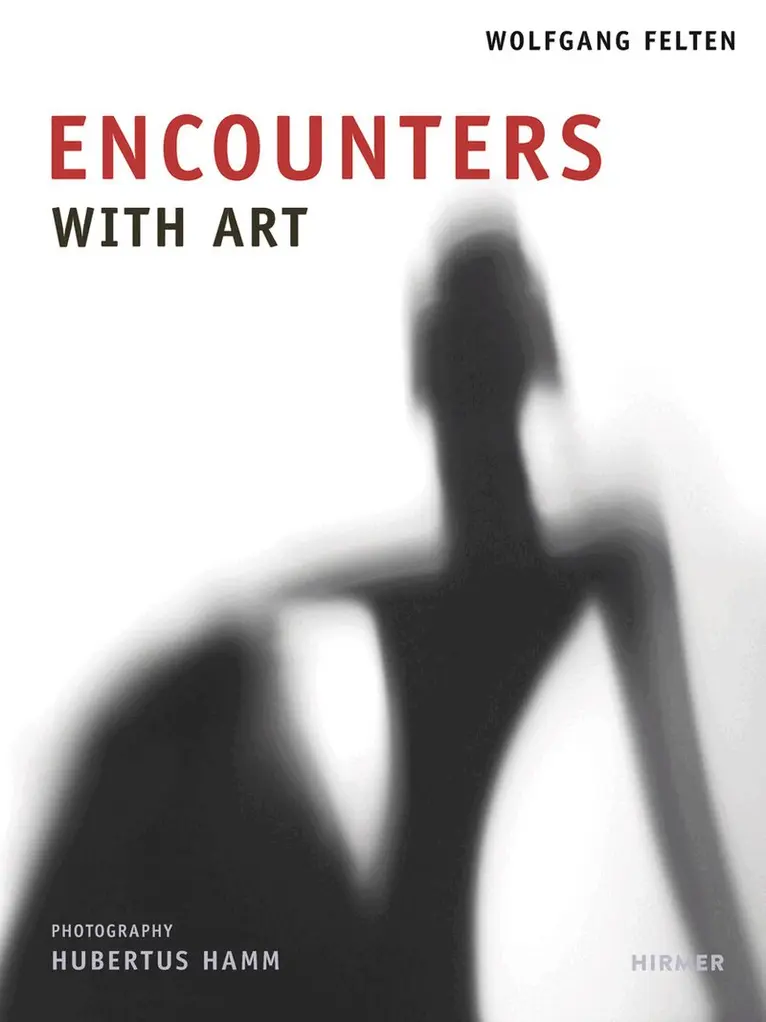 Wolfgang Felten, Hubertus Hamm, Wolfgang Felten - Encounters, Inbunden. Tillgänglighet: Lägg i varukorg