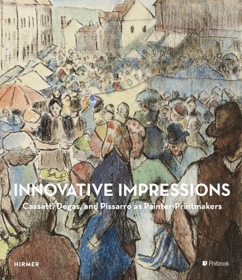 Innovative Impressions av Sarah Lees, Richard R Brettell, Sarah Lees