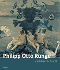 Markus Bertsch, Jenns Howoldt - Philipp Otto Runge: Und Die Geburt Der Romantik, Inbunden