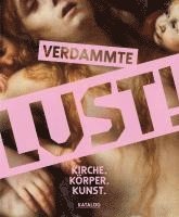 Marc-Aeilko Aris, Christoph Kürzeder, Steffen Mensch, Carmen Roll - Verdammte Lust!, Inbunden