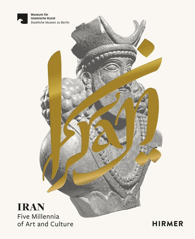 Staatliche Museen zu Berlin, Ute Franke, Ina Sarikhani, Stefan Weber - Iran, Inbunden. Tillgänglighet: Lägg i varukorg