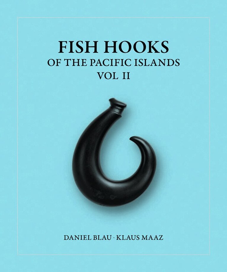 Daniel Blau - Fish Hooks of the Pacific Islands, Inbunden. Tillgänglighet: Lägg i varukorg