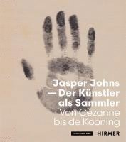 Jasper Johns - Der Knstler als Sammler
