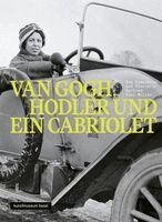 Géraldine Meyer, Kunstmuseum Basel - Van Gogh, Hodler und ein Cabriolet - Die Sammlerin und Pionierin Gertrud Dübi-Müller, Häftad