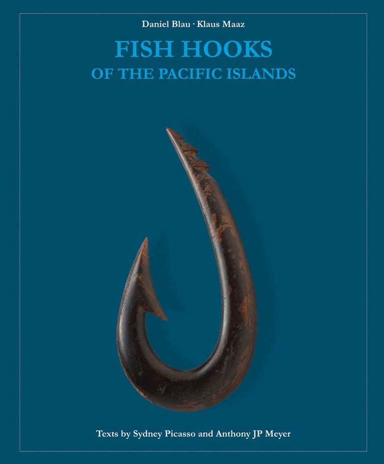 Daniel Blau, Klaus Maaz, Daniel Blau, Klaus Maaz - Fish Hooks of the Pacific Islands, Inbunden. Tillgänglighet: Lägg i varukorg